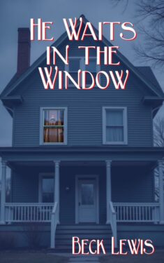 He Waits in the Window - Beck Lewis