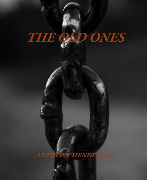 The Old Ones - Anthony Henderson