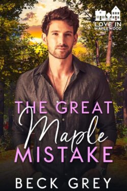 The Great Maple Mistake - Beck Grey