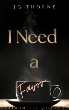 I Need a Favor - J. G. Thorne - Fathomless Legacy