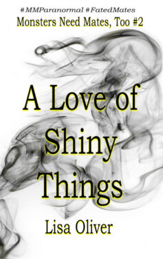 A Lover of Shiny Things - Lisa Oliver - Monsters Need Mates, Too